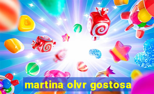 martina olvr gostosa